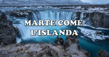 Un tempo Marte somigliava all’Islanda